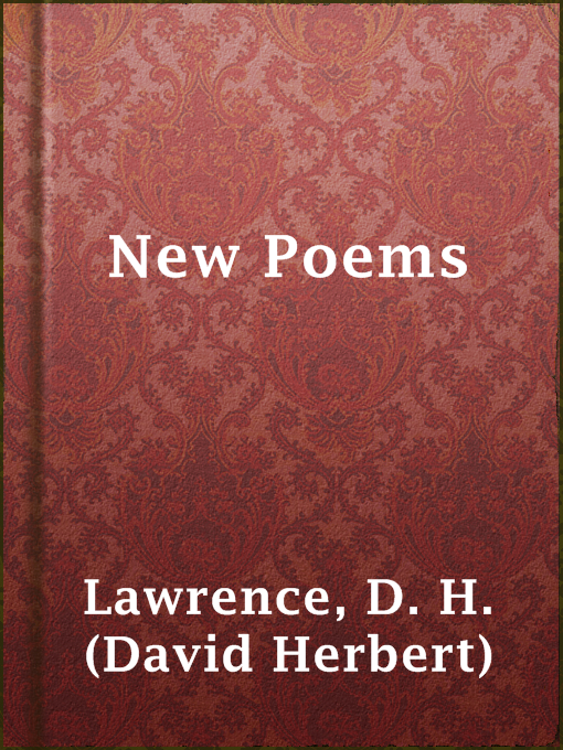 Title details for New Poems by D. H. (David Herbert) Lawrence - Available